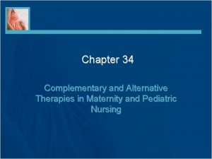 Chapter 34 Complementary and Alternative Therapies in Maternity