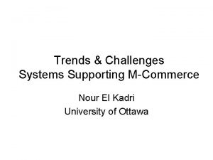 Trends Challenges Systems Supporting MCommerce Nour El Kadri