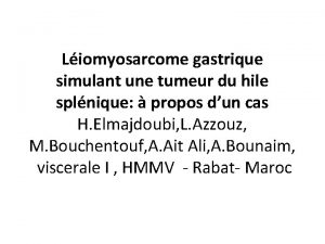 Liomyosarcome gastrique simulant une tumeur du hile splnique