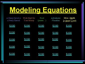 Modeling Equations A Penny Saved is a Penny