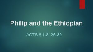 Philip and the Ethiopian ACTS 8 1 8