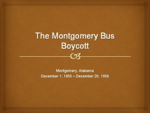 The Montgomery Bus Boycott Montgomery Alabama December 1