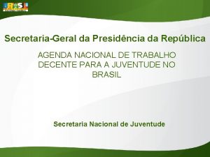 SecretariaGeral da Presidncia da Repblica AGENDA NACIONAL DE