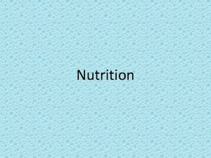Nutrition Nutrients Substances in food that your body