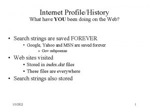 Internet ProfileHistory What have YOU been doing on