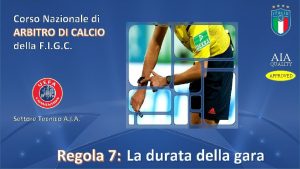 Corso Nazionale di ARBITRO DI CALCIO della F