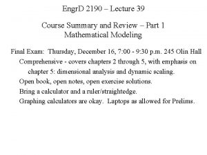 Engr D 2190 Lecture 39 Course Summary and