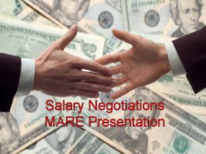 Salary Negotiations MARE Presentation When and Where Do
