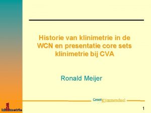 Historie van klinimetrie in de WCN en presentatie