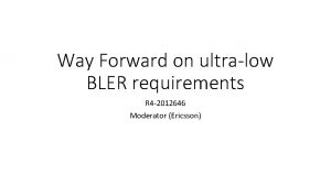 Way Forward on ultralow BLER requirements R 4