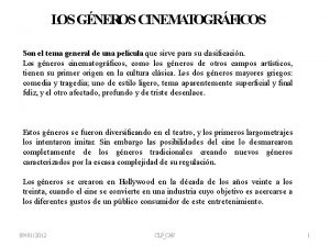 LOS GNEROS CINEMATOGRFICOS Son el tema general de