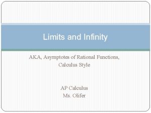 Limits and Infinity AKA Asymptotes of Rational Functions