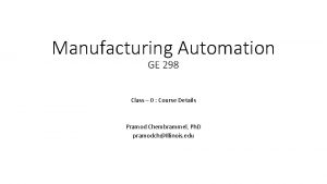 Manufacturing Automation GE 298 Class 0 Course Details Manufacturing Automation GE 298 Class 0 Course Details