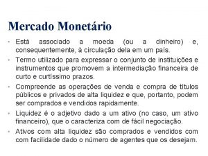 Mercado Monetrio Est associado a moeda ou a