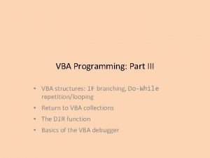 VBA Programming Part III VBA structures IF branching