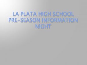 LA PLATA HIGH SCHOOL PRESEASON INFORMATION NIGHT ATHLETIC