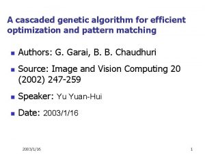 A cascaded genetic algorithm for efficient optimization and