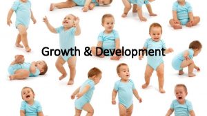 Growth Development Child Development Theorists The study of