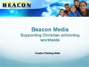 Beacon Media Supporting Christian schooling worldwide Creative Thinking