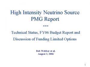 High Intensity Neutrino Source PMG Report Technical Status