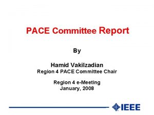 PACE Committee Report By Hamid Vakilzadian Region 4