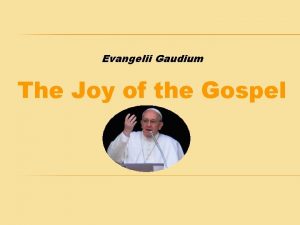 Evangelii Gaudium The Joy of the Gospel A