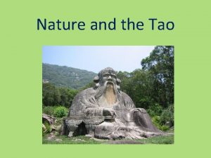 Nature and the Tao Taoism Daoism Both a
