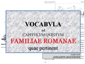 VOCABVLA ad CAPITVLVM QVINTVM FAMILIAE ROMANAE quae pertinent