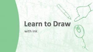 Learn to Draw with ink Ink Tools To