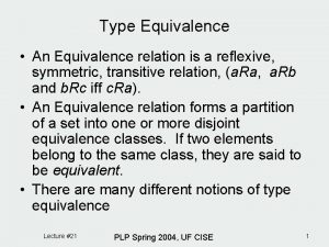 Type Equivalence An Equivalence relation is a reflexive