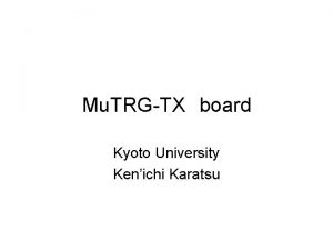 Mu TRGTX board Kyoto University Kenichi Karatsu System