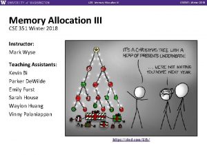 L 25 Memory Allocation III CSE 351 Winter