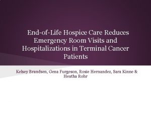 EndofLife Hospice Care Reduces Emergency Room Visits and
