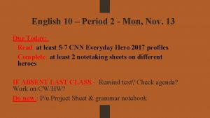 English 10 Period 2 Mon Nov 13 Due