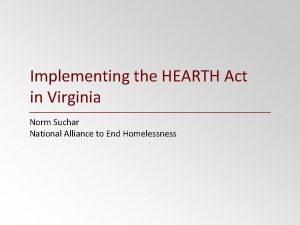 Implementing the HEARTH Act in Virginia Norm Suchar