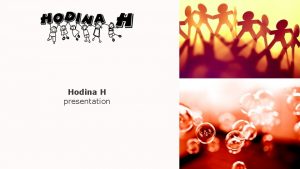 Hodina H presentation Hodina H Mission Hodina H