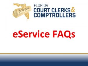 e Service FAQs e Service FAQs Can you