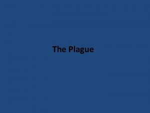 The Plague From 1347 to 1351 The Black