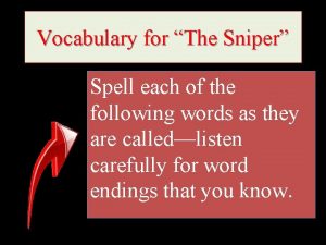 Vocabulary for The Sniper Spell each of the