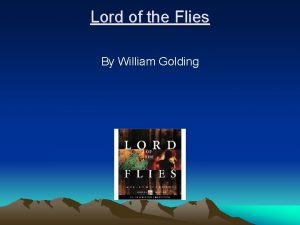 Lord of the Flies By William Golding William