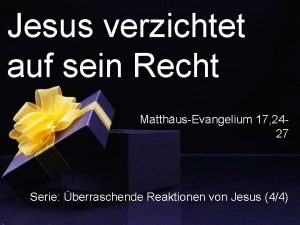 Jesus verzichtet auf sein Recht MatthusEvangelium 17 2427