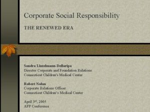 Corporate Social Responsibility THE RENEWED ERA Sondra LintelmannDellaripa