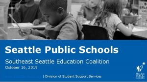 Seattle Public Schools Southeast Seattle Education Coalition October
