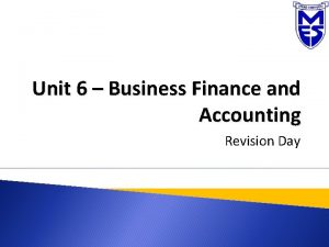 Unit 6 Business Finance and Accounting Revision Day