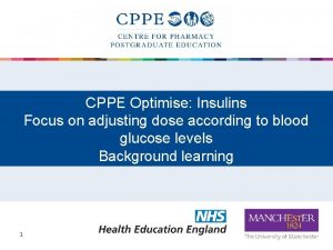 CPPE Optimise Insulins Focus on adjusting dose according