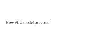 New VDU model proposal VDU model design by