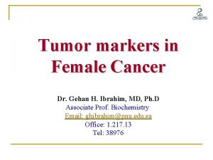 Tumor markers in Female Cancer Dr Gehan H