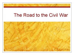 The Road to the Civil War Missouri Compromise