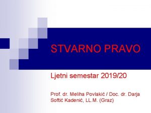 STVARNO PRAVO Ljetni semestar 201920 Prof dr Meliha