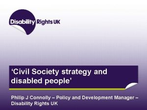 Civil Society strategy and disabled people Philip J